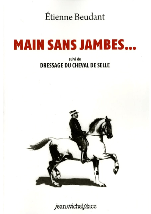 Main sans jambes... dressage du cheval de selle par Etienne Beudant
