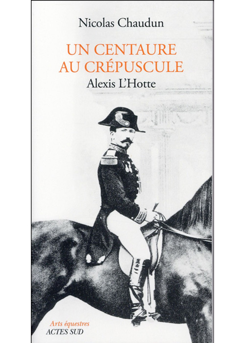Un centaure au crépuscule, Alexis L'Hotte par Nicolas Chaudun